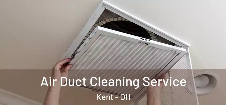  Air Duct Cleaning Service Kent - OH