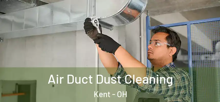  Air Duct Dust Cleaning Kent - OH