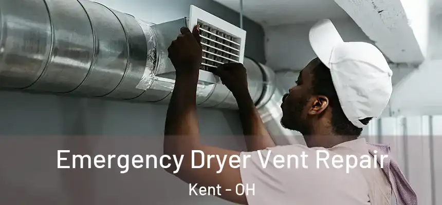  Emergency Dryer Vent Repair Kent - OH