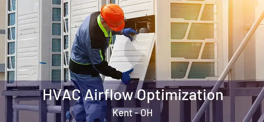  HVAC Airflow Optimization Kent - OH