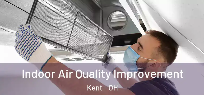  Indoor Air Quality Improvement Kent - OH
