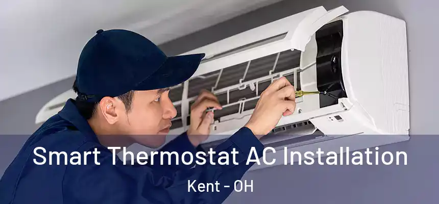  Smart Thermostat AC Installation Kent - OH