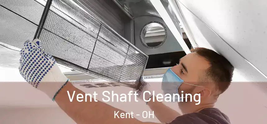  Vent Shaft Cleaning Kent - OH