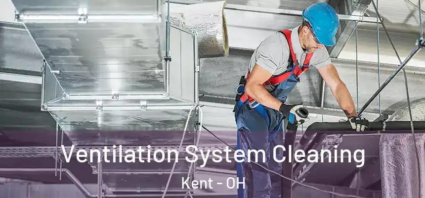  Ventilation System Cleaning Kent - OH